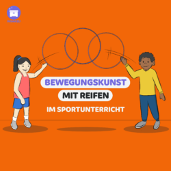 Bewegungskunst mit Reifen im Sportunterricht [Digital]