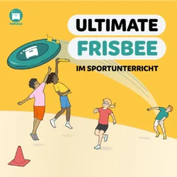 Ultimate Frisbee im Sportunterricht [Digital]