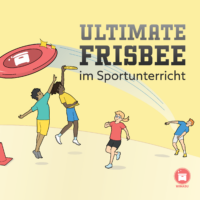 Ultimate Frisbee im Sportunterricht -