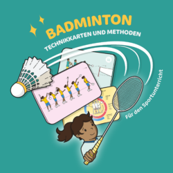 Badminton im Sportunterricht - Technikkarten und Methoden [Digital]