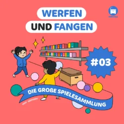 Werfen und Fangen - Spiele und Unterrichtsmaterial für den Sportunterricht [Digital]