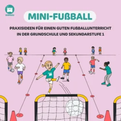 Minifußball im Sportunterricht für die Grundschule und die Sek. 1